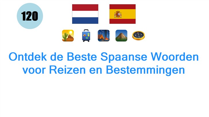 Ontdek de Beste Spaanse Woorden voor Reizen en Bestemmingen